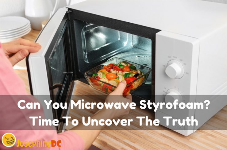 Can You Microwave Styrofoam? Time To Uncover The Truth